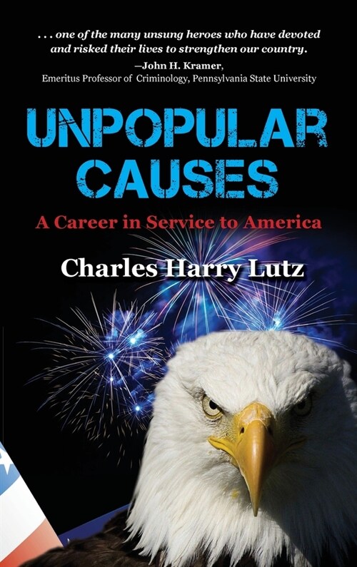 Unpopular Causes: A Career in Service to America (Hardcover)