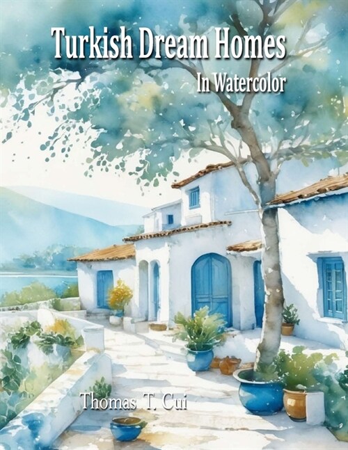 Turkish Dream Homes in Watercolor (Paperback)