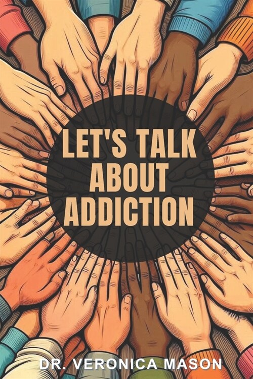Lets Talk About Addiction (Paperback)