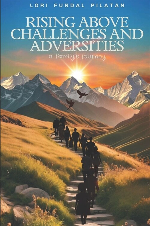 Rising Above Challenges And Adeversities: A Familys Journey (Paperback)