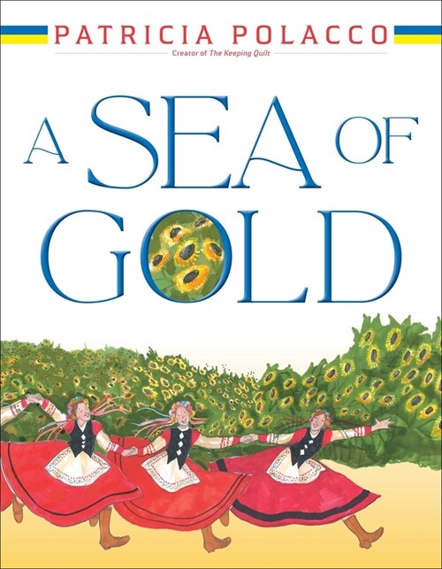 A Sea of Gold: A Ukrainian Familys Story Through the Generations (Hardcover)