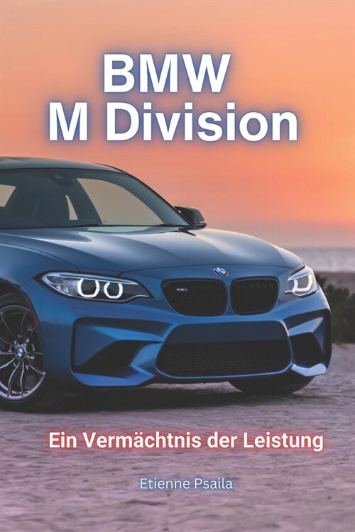 BMW M Division: Ein Verm?htnis der Leistung (Paperback)