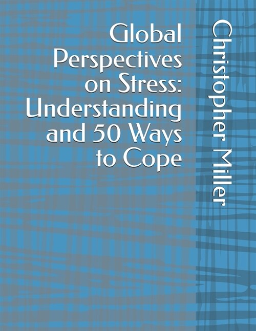 Global Perspectives on Stress: Understanding and 50 Ways to Cope (Paperback)