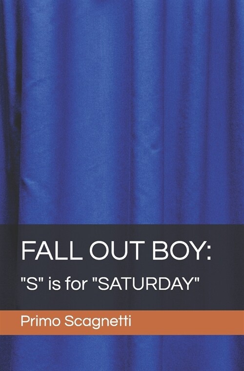 Fall Out Boy: S is for SATURDAY (Paperback)