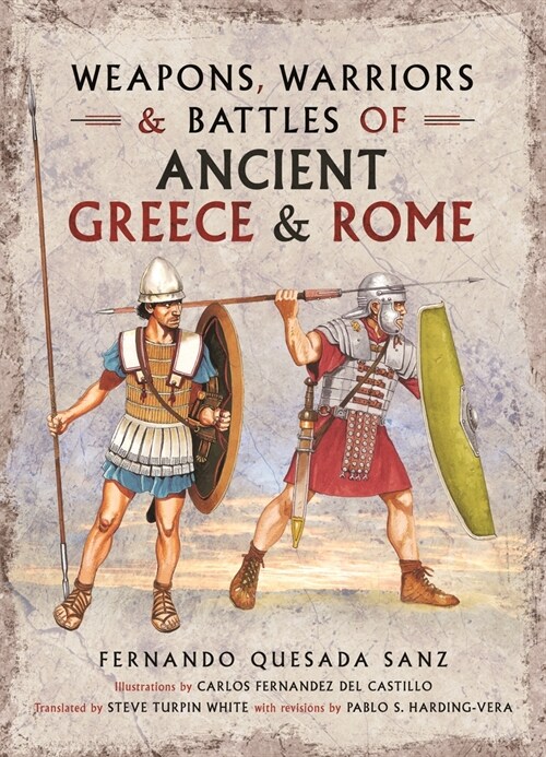 Weapons, Warriors and Battles of Ancient Greece and Rome (Hardcover)