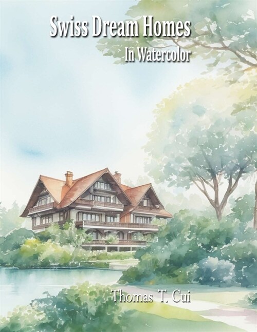 Swiss Dream Homes in Watercolor (Paperback)