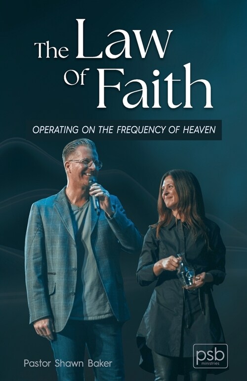 The Law of Faith: Operating on the Frequency of Heaven (Paperback)