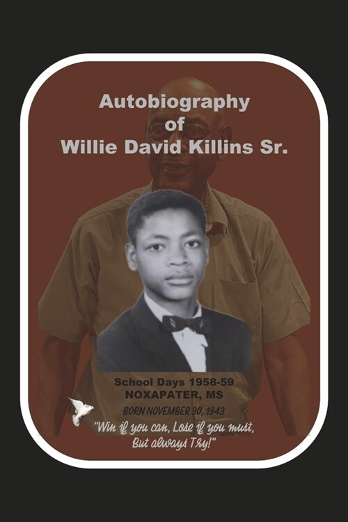 The Autobiography of Willie D. Killins Sr. (Paperback)