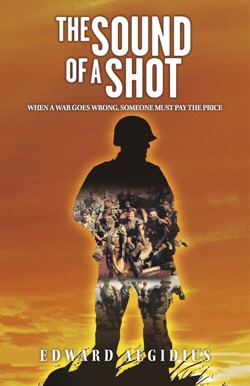 The Sound of a Shot: When a War Goes Wrong, Someone Must Pay the Price (Paperback)