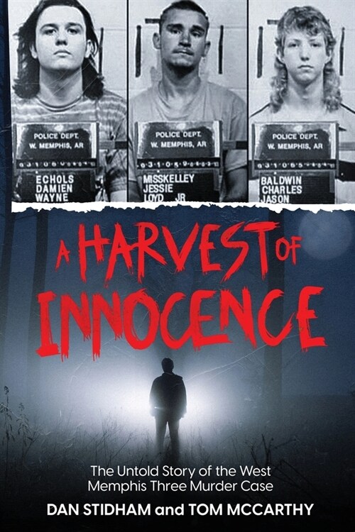 A Harvest of Innocence: The Untold Story of the West Memphis Three Murder Case (Paperback)