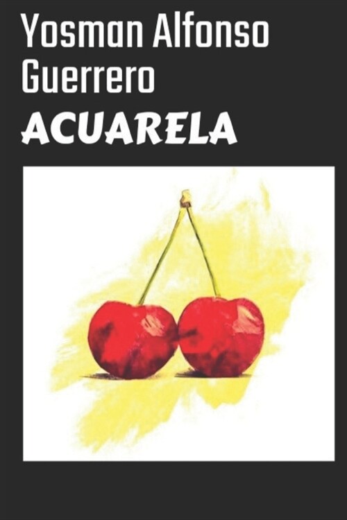 Acuarela: Una historia sobre el amor y el arte. (Paperback)