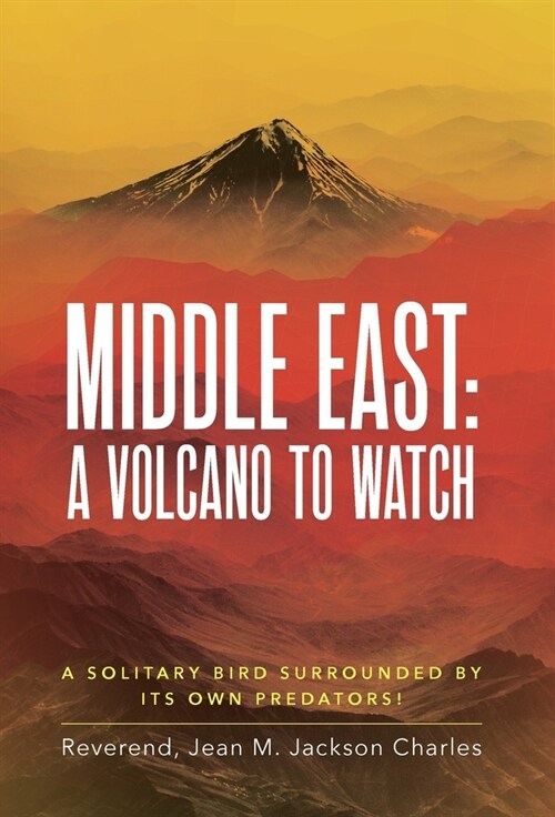 Middle East: A Solitary Bird Surrounded By Its Own Predators! (Hardcover)