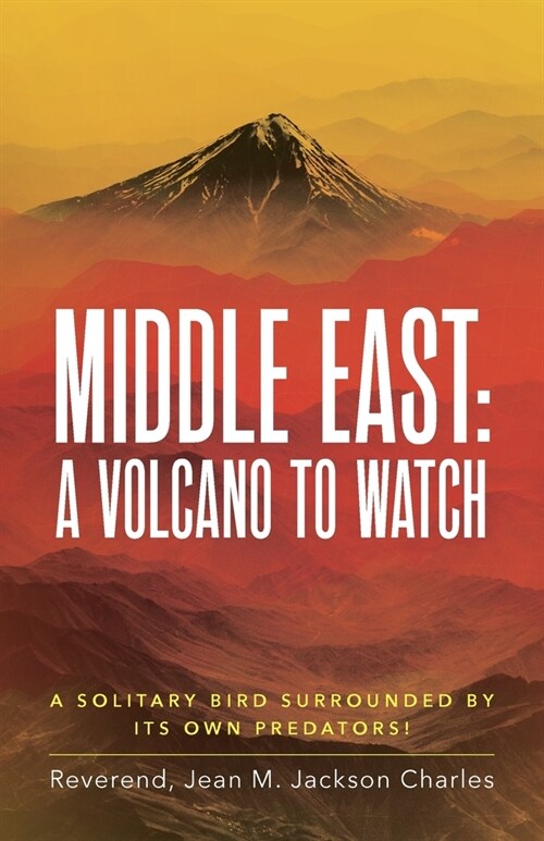 Middle East: A Solitary Bird Surrounded By Its Own Predators! (Paperback)