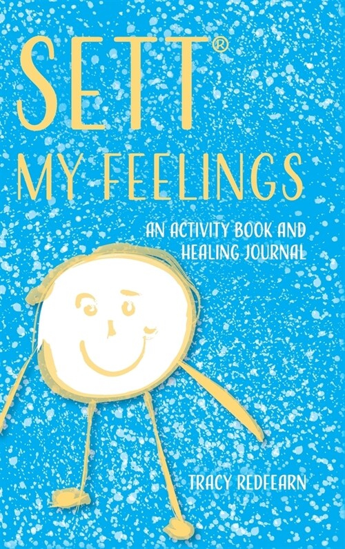 SETT(R) My Feelings: An Activity Book and Healing Journal (Hardcover)