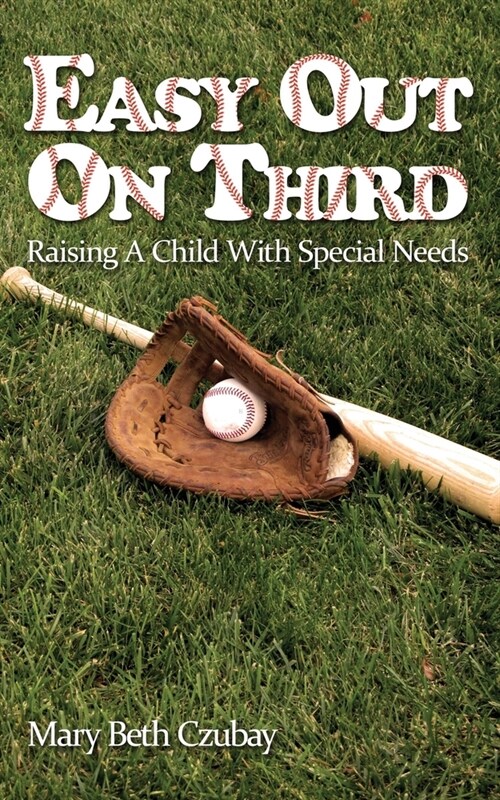 Easy Out On Third: Raising A Child With Special Needs (Paperback)