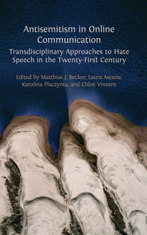 Antisemitism in Online Communication: Transdisciplinary Approaches to Hate Speech in the Twenty-First Century (Hardcover)