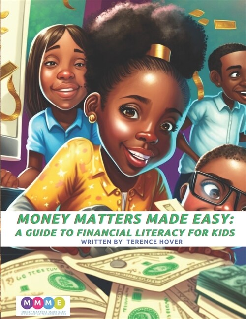 Money Matters Made Easy: A Guide to Financial Literacy for Kids (Paperback)