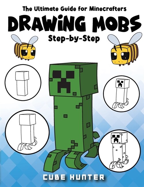 The Ultimate Guide for Minecrafters: How to draw book for Minecrafters Drawing Mobs Step-by-Step (Paperback)