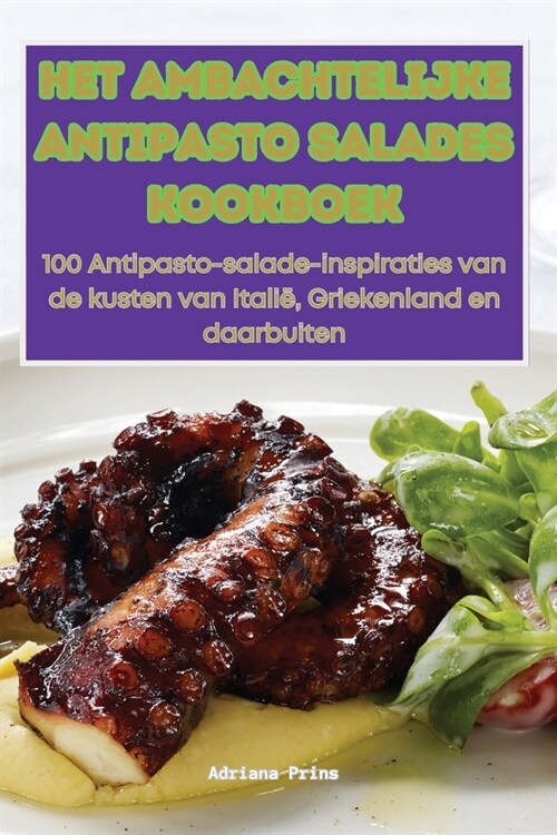 Het Ambachtelijke Antipasto Salades Kookboek (Paperback)