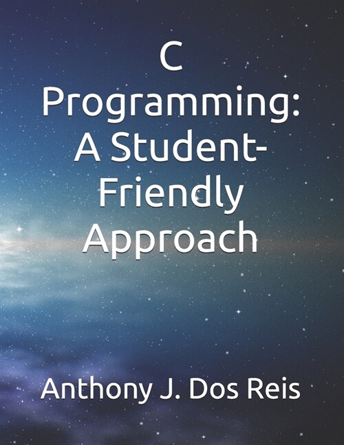 C Programming: A Student-Friendly Approach (Paperback)