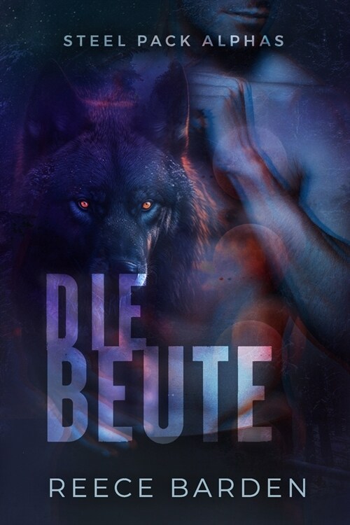 Die Beute: Eine paranormale, romantische Wolfshifter Roman (Paperback)