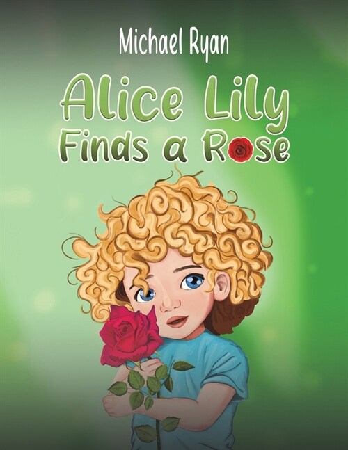 Alice Lily Finds a Rose (Paperback)