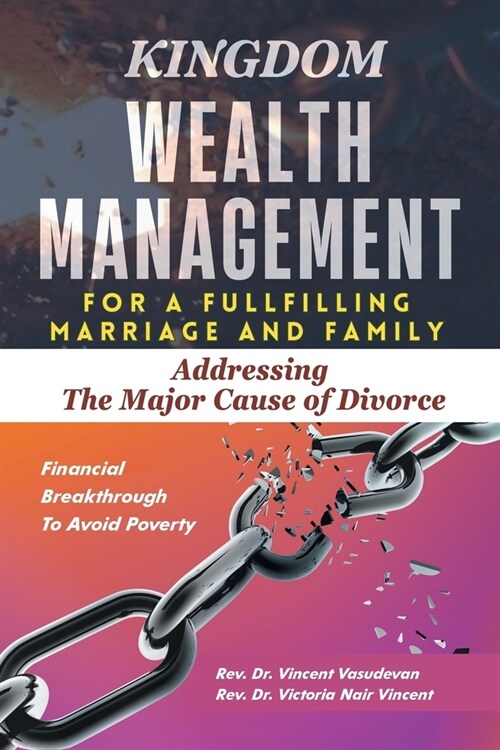 Kingdom Wealth Management for a Fulfilling Marriage and Family: Addressing The Major Cause of Divorce (Paperback)