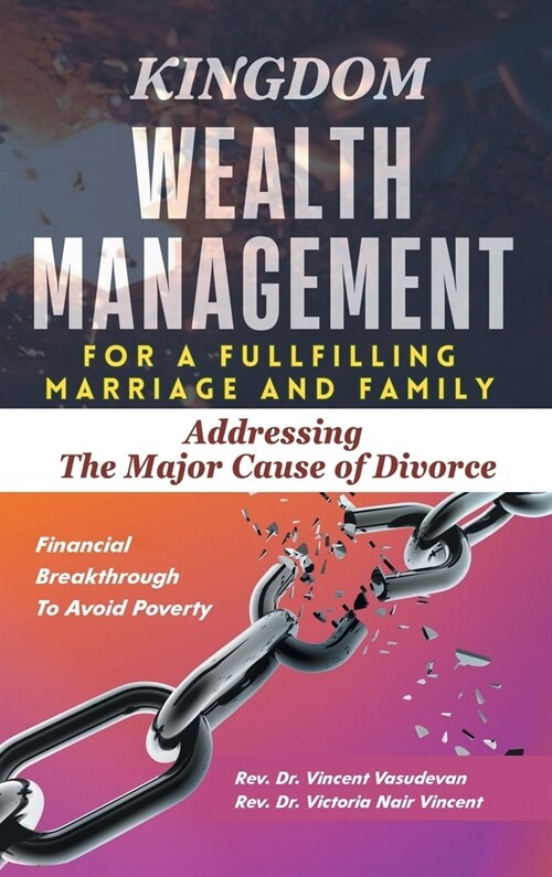 Kingdom Wealth Management for a Fulfilling Marriage and Family: Addressing The Major Cause of Divorce (Hardcover)