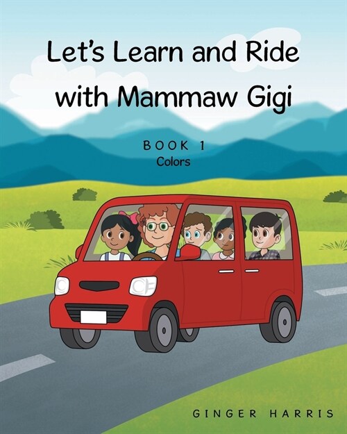 Lets Learn and Ride With Mammaw Gigi: Book 1 Colors (Paperback)