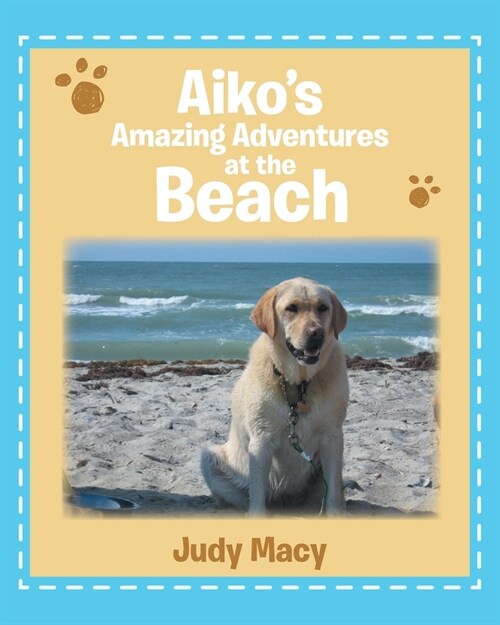 Aikos Amazing Adventures at the Beach (Paperback)