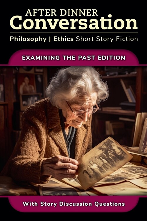 After Dinner Conversation - Examining the Past (Paperback)