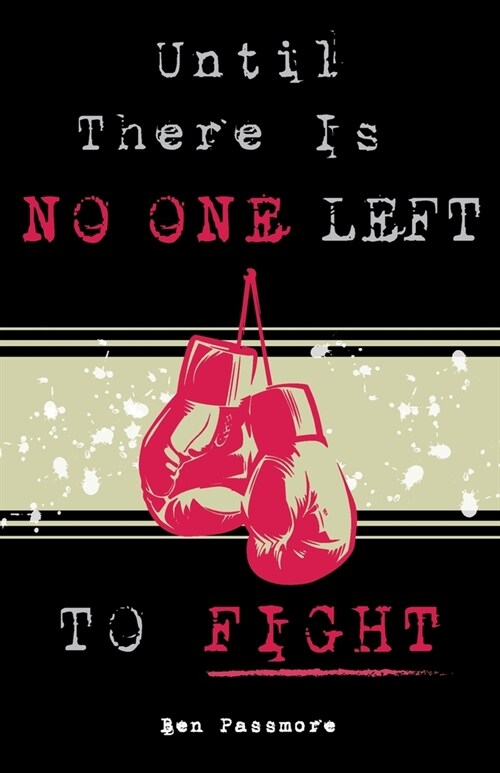 Until There is No One Left to Fight: Combat Sports After Forty (Paperback)