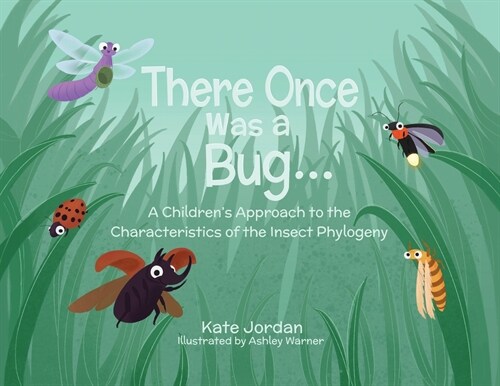There Once Was a Bug...: A Childrens Approach to the Characteristics of the Insect Phylogeny (Paperback)