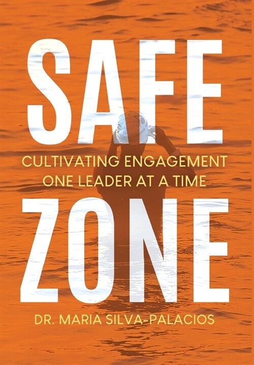 Safe Zone: Cultivating Engagement One Leader at a Time (Hardcover)