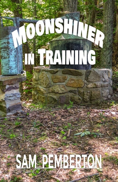 Moonshiner in Training (Paperback)