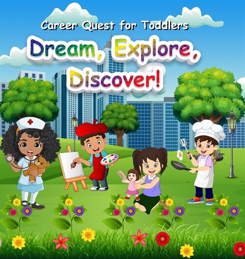 Career Quest for Toddlers: Dream, Explore, Discover! (Hardcover)