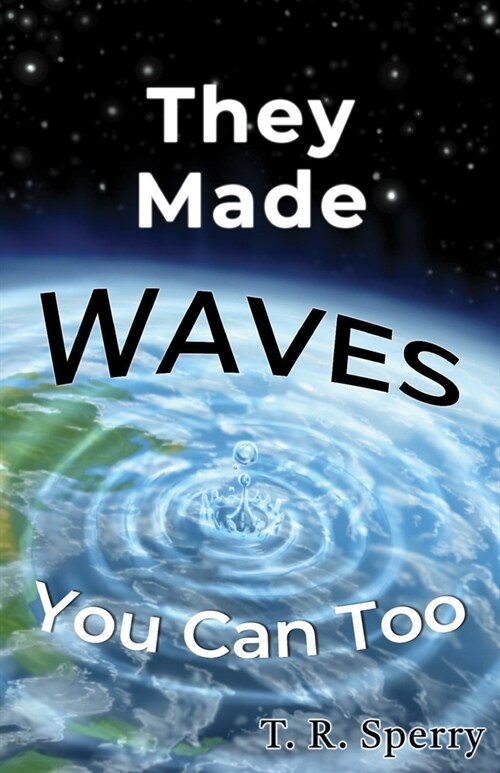 They Made Waves: You Can Too (Paperback)