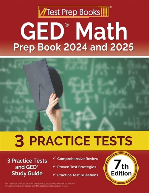 GED Math Prep Book 2024 and 2025: 3 Practice Tests and GED Study Guide [7th Edition] (Paperback)