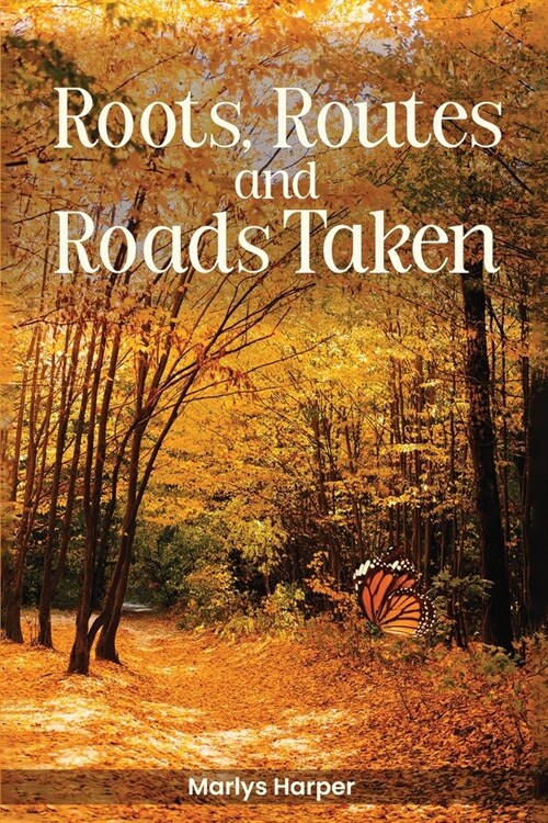 Roots, Routes, and Roads Taken (Paperback)