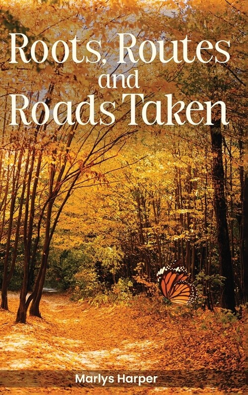 Roots, Routes, and Roads Taken (Hardcover)