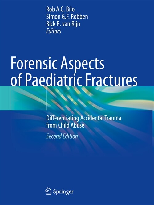 Forensic Aspects of Paediatric Fractures: Differentiating Accidental Trauma from Child Abuse (Paperback, 2, Second 2023)