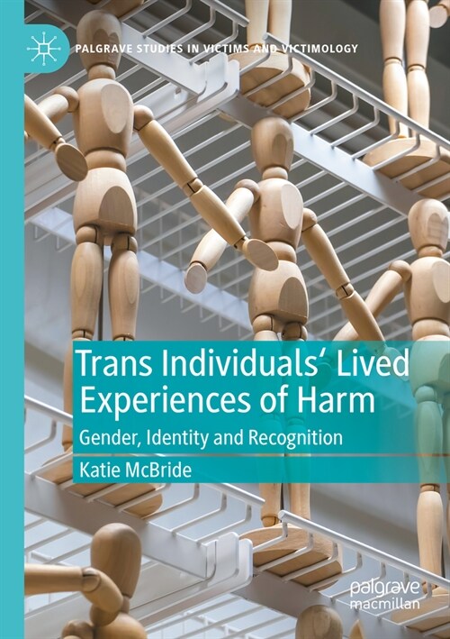 Trans Individuals Lived Experiences of Harm: Gender, Identity and Recognition (Paperback, 2023)