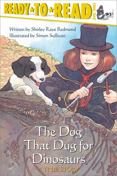 The Dog That Dug for Dinosaurs: Ready-To-Read Level 3 (Hardcover)