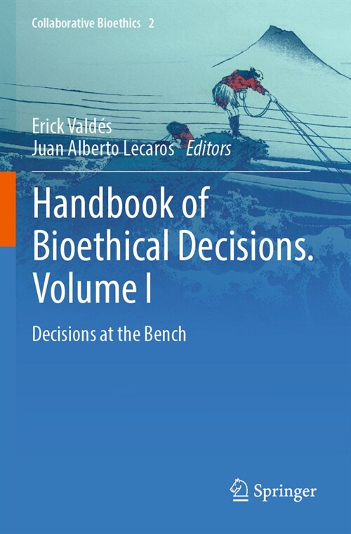 Handbook of Bioethical Decisions. Volume I: Decisions at the Bench (Paperback, 2023)