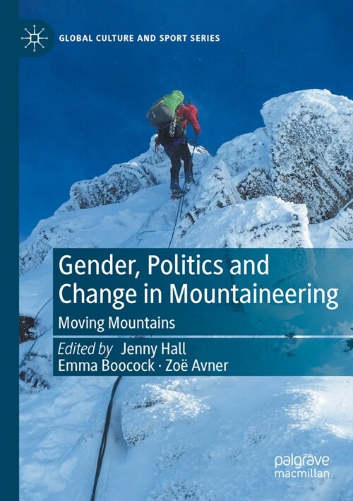 Gender, Politics and Change in Mountaineering: Moving Mountains (Paperback, 2023)