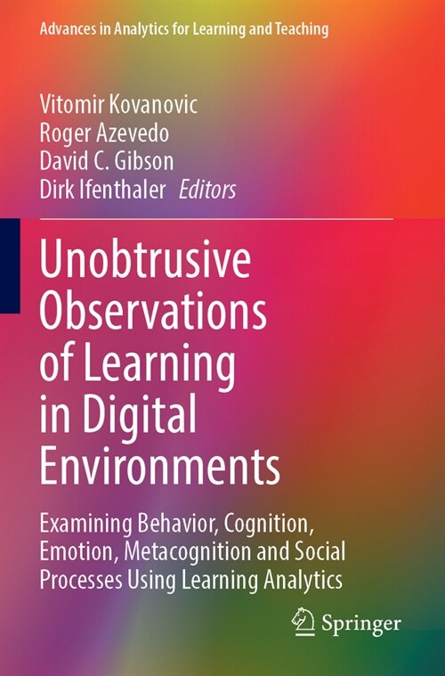 Unobtrusive Observations of Learning in Digital Environments: Examining Behavior, Cognition, Emotion, Metacognition and Social Processes Using Learnin (Paperback, 2023)