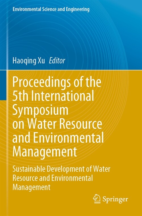 Proceedings of the 5th International Symposium on Water Resource and Environmental Management: Sustainable Development of Water Resource and Environme (Paperback, 2023)