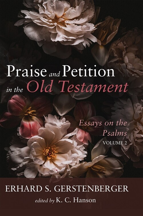 Praise and Petition in the Old Testament: Essays on the Psalms, Volume 2 (Paperback)