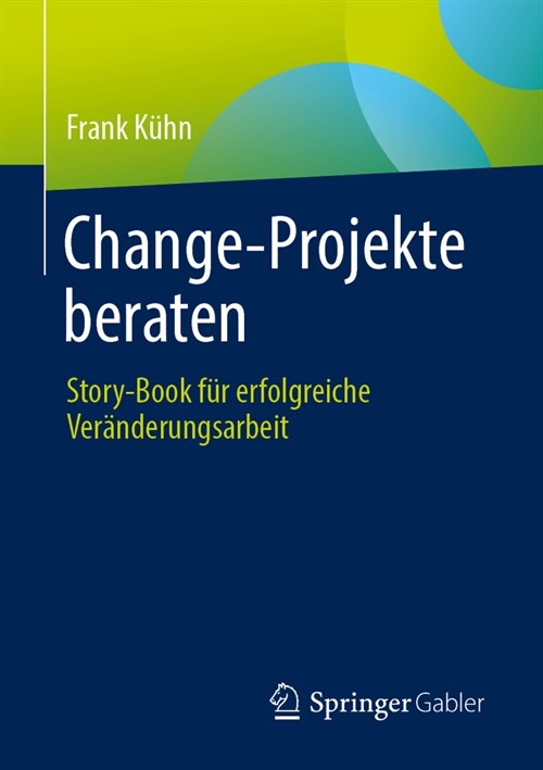 Change-Projekte Beraten: Story-Book F? Erfolgreiche Ver?derungsarbeit (Paperback, 2024)