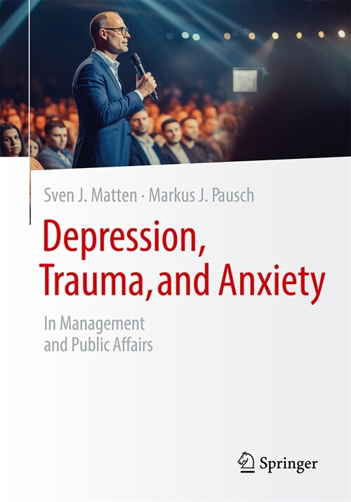 Depression, Trauma, and Anxiety: In Management and Public Affairs (Paperback, 2025)